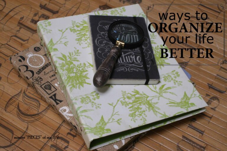 ways to organize your life better