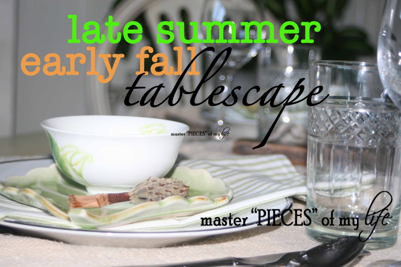 Late summer early fall tablescape