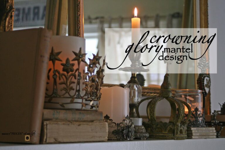 crowning glory mantel styling