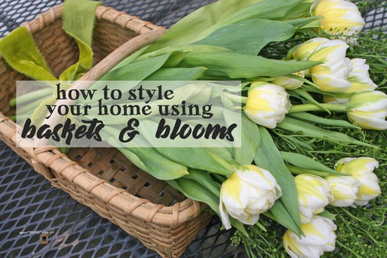 how to style your home using baskets & blooms