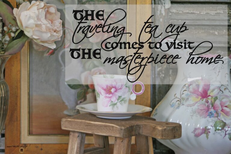 the traveling tea cup comes to visit the masterpiece home