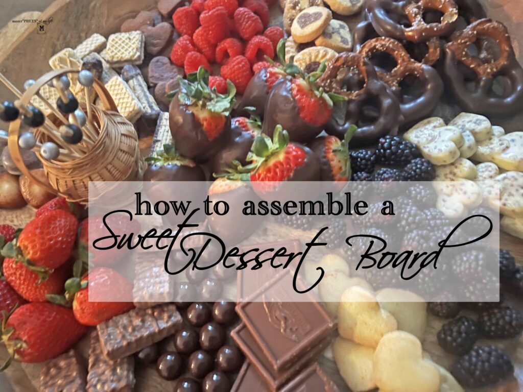 assemble dessert board