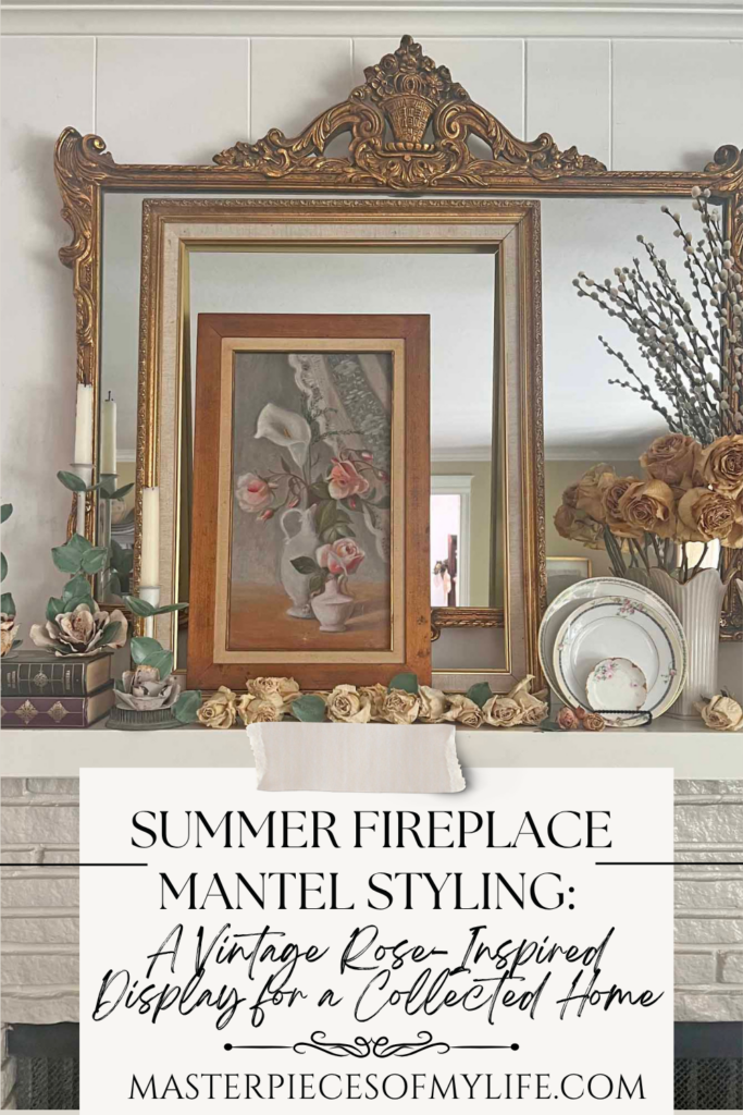 Summer fireplace mantel styling: A vintage rose inspired display for a collected home - Pinterest