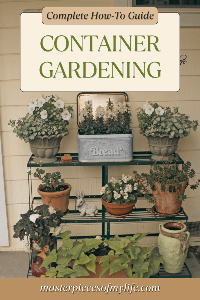 a comprehensive guide to container gardening Pinterest