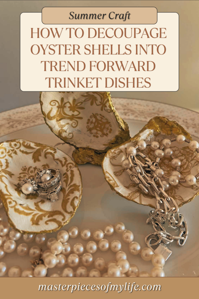 Summer craft: How to decoupage oyster shells into trend forward trinket dishes - Pinterest